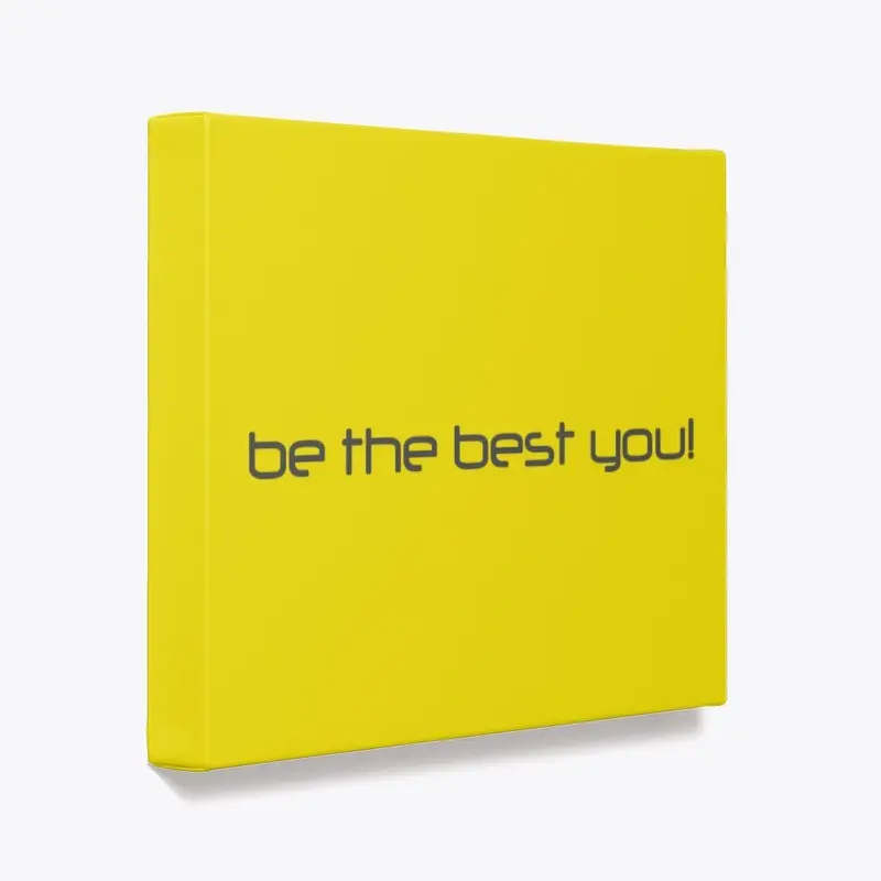 BE THE BEST YOU!