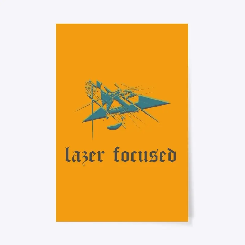 LAZER FOCUSED