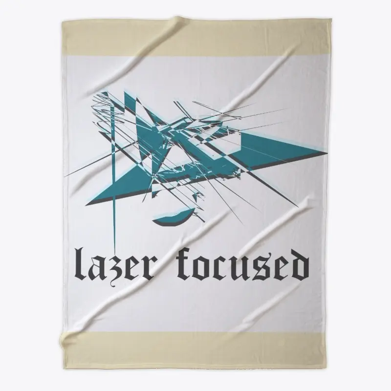 LAZER FOCUSED